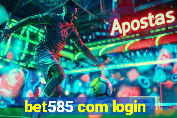 bet585 com login